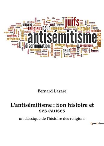 Couverture du livre « L'antisÃ©mitisme : Son histoire et ses causes : un classique de l'histoire des religions » de Bernard Lazare aux éditions Shs Editions