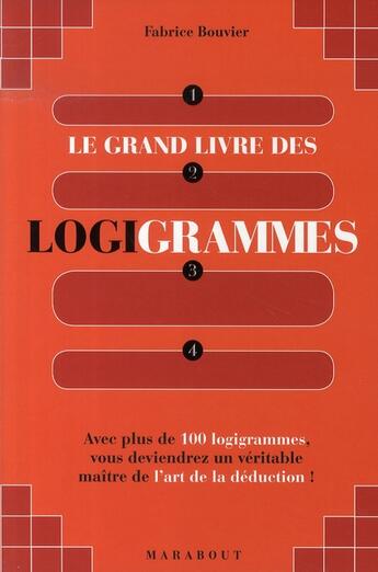 Couverture du livre « Le grand livre des logigrammes » de Fabrice Bouvier aux éditions Marabout