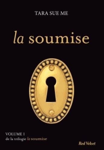 Couverture du livre « La soumise t.1 » de Tara Sue Me aux éditions Marabout