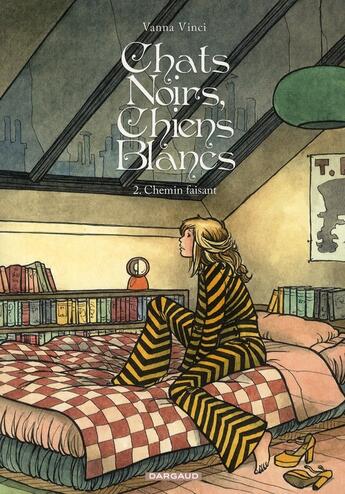 Couverture du livre « Chats noirs, chiens blancs t.2 ; chemin faisant » de Vanna Vinci aux éditions Dargaud