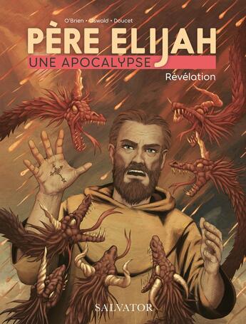 Couverture du livre « Père Elijah, une apocalypse Tome 3 : Révélation » de Michael D. Oâ'Brien et Thomas Oswald aux éditions Salvator