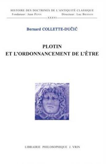 Couverture du livre « Plotin et l'ordonnancement de l'être » de Bernard Colette-Ducic aux éditions Vrin