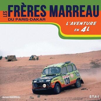 Couverture du livre « Les freres marreau du paris-dakar - l'aventure en 4l » de Marreau Bernard aux éditions Etai