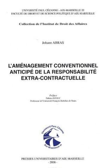 Couverture du livre « L'aménagement conventionnel anticipé de la responsabilité extracontractuelle » de Johann Abras aux éditions Pu D'aix Marseille