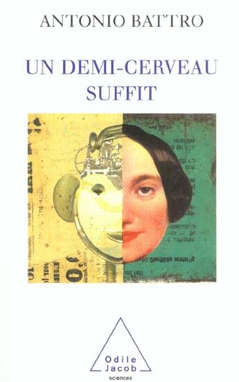 Couverture du livre « Un demi-cerveau suffit » de Battro Antonio aux éditions Odile Jacob