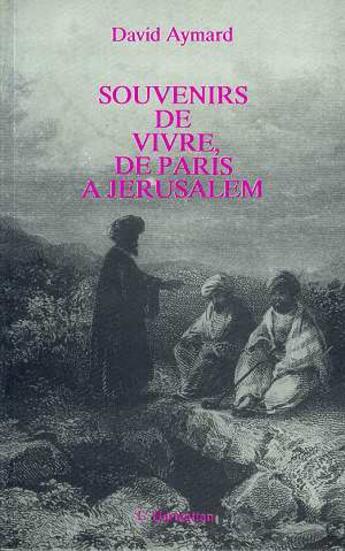 Couverture du livre « Souvenirs de vivre, de Paris à Jérusalem » de David Aymard aux éditions L'harmattan