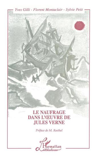 Couverture du livre « Le naufrage dans l'oeuvre de Jules Verne » de Sylvie Petit et Florent Montaclair et Yves Gilli aux éditions L'harmattan