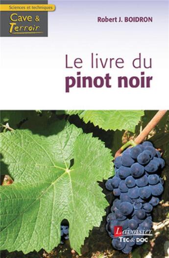 Couverture du livre « Le livre du pinot noir » de Robert Boidron aux éditions Tec Et Doc