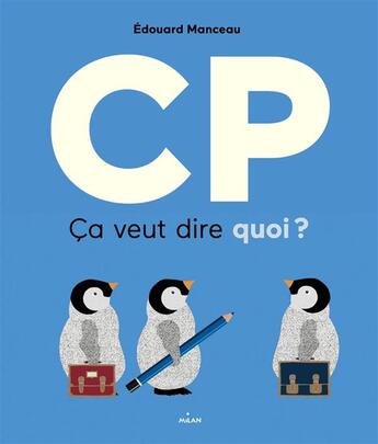 Couverture du livre « CP ça veut dire quoi ? » de Edouard Manceau aux éditions Milan