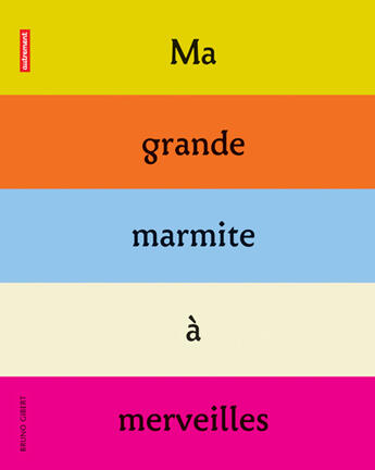 Couverture du livre « Ma grande marmite a merveilles - illustrations, couleur » de Bruno Gibert aux éditions Autrement