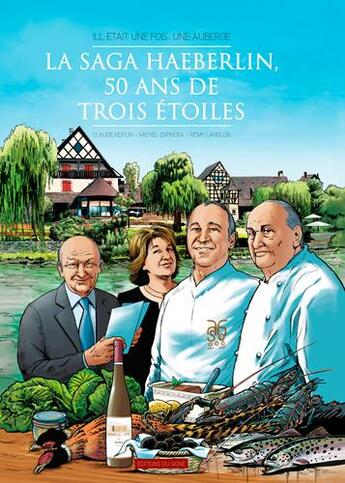 Couverture du livre « Il était une fois une auberge ; la saga haeberlin, 50 ans de trois étoiles » de Claude Keiflin et Michel Espinosa aux éditions Signe