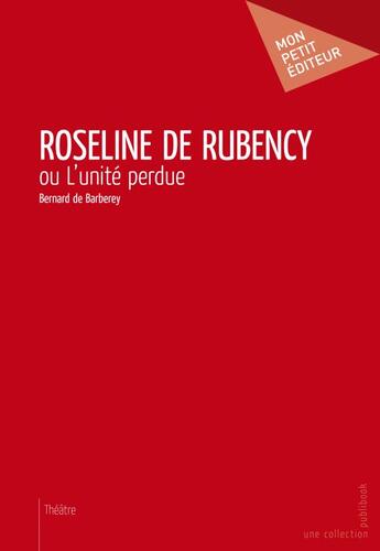 Couverture du livre « Roseline de Rubency » de Bernard De Barberey aux éditions Publibook