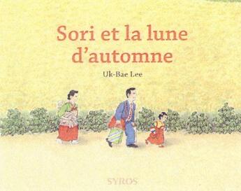 Couverture du livre « Sori et la lune d'automne » de Lee Uk-Bae aux éditions Syros