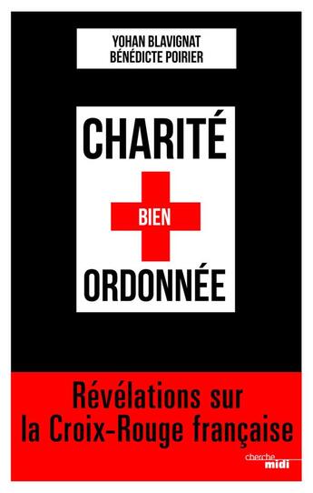 Couverture du livre « Charité bien ordonnée » de Yohan Blavignat et Benedicte Poirier aux éditions Cherche Midi