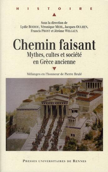 Couverture du livre « Chemin faisant ; mythes, cultes et société en Grèce ancienne » de Pur aux éditions Pu De Rennes