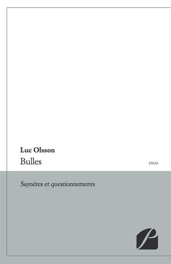 Couverture du livre « Bulles ; saynètes et questionnements » de Luc Olsson aux éditions Editions Du Panthéon