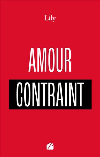 Couverture du livre « Amour contraint » de Lily aux éditions Editions Du Panthéon