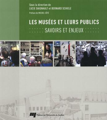 Couverture du livre « Les musées et leur publics ; savoirs et enjeux » de  aux éditions Pu De Quebec