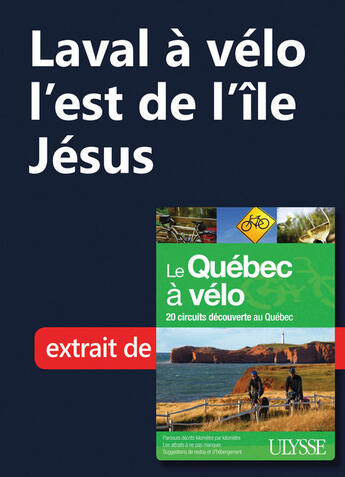 Couverture du livre « Laval à vélo - l'est de l'île Jésus » de  aux éditions Ulysse