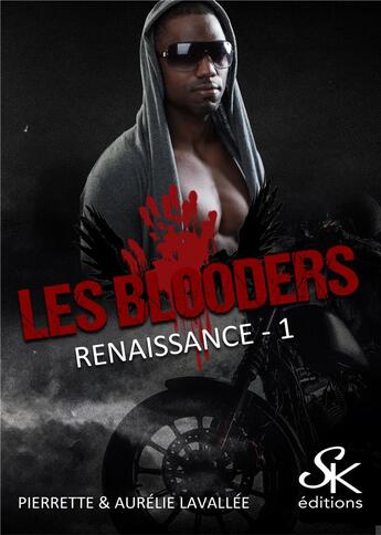 Couverture du livre « Les Blooders Tome 1 : renaissance » de Pierrette Lavallee et Aurelie Lavallee aux éditions Sharon Kena