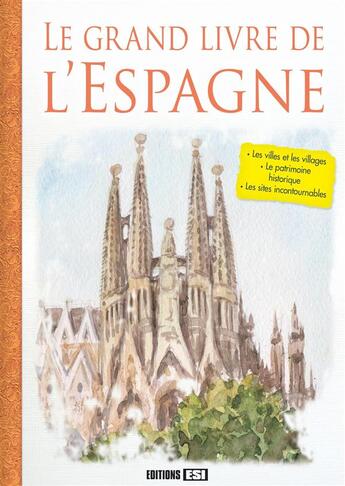 Couverture du livre « Le grand livre de l'Espagne » de  aux éditions Editions Esi