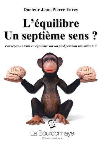 Couverture du livre « L'équilibre, un septième sens ? » de Jean-Pierre Farcy aux éditions La Bourdonnaye