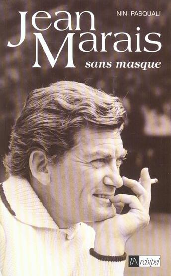 Couverture du livre « Jean marais sans masque » de Pasquali Nini aux éditions Archipel