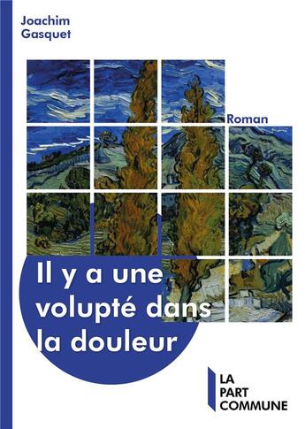 Couverture du livre « Il y a une volupté dans la douleur » de Joachim Gasquet aux éditions La Part Commune