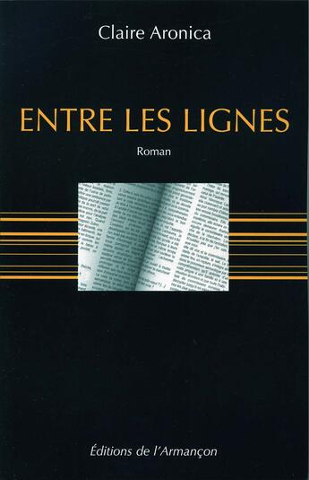 Couverture du livre « Entre les lignes » de Claire Aronica aux éditions Armancon