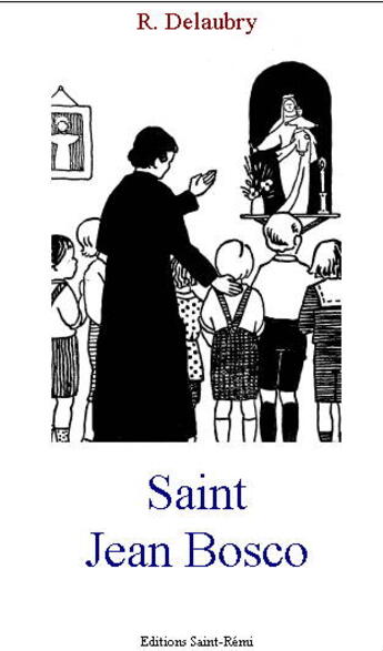 Couverture du livre « Saint Jean Bosco » de R. Delaubry aux éditions Saint-remi