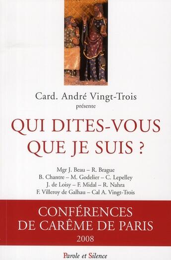 Couverture du livre « Qui dîtes-vous que je suis ? conference Carême Paris » de Mgr Vingt Trois aux éditions Parole Et Silence