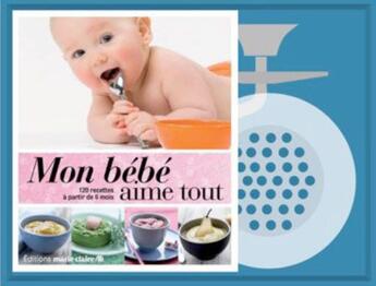 Couverture du livre « Mon bébé aime tout ; coffret » de  aux éditions Marie-claire