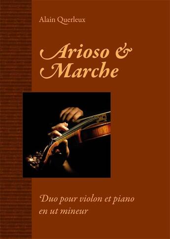 Couverture du livre « Arioso Et Marche » de Alain Querleux aux éditions Buissonnieres