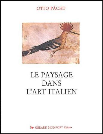 Couverture du livre « Le paysage dans l'art italien » de Otto Pacht aux éditions Monfort Gerard