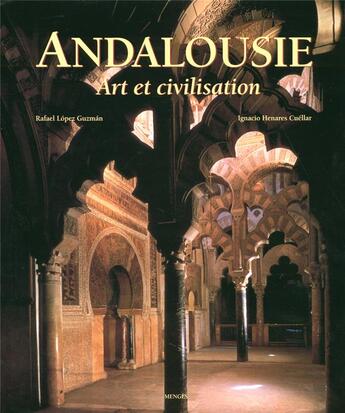 Couverture du livre « Andalousie - Art et civilisation » de Ignacio Henares Cuellar et Rafael Lopez Guzman aux éditions Menges