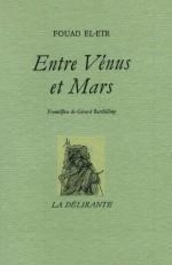 Couverture du livre « Entre Vénus et Mars » de Fouad El-Etr aux éditions La Delirante