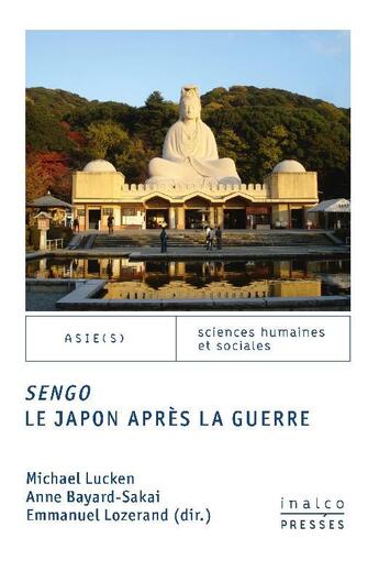 Couverture du livre « Sengo, le Japon après la guerre » de Michael Lucken et Emmanuel Lozerand et Anne Bayard-Sakai aux éditions Les Presses De L'inalco