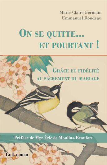 Couverture du livre « On se quitte... et pourtant ! : grâce et fidélité » de Marie-Claire Germain et Emmanuel Rondeau aux éditions Le Laurier