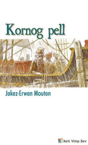 Couverture du livre « Kornôg pell » de Jakez-Erwan Mouton aux éditions Keit Vimp Bev