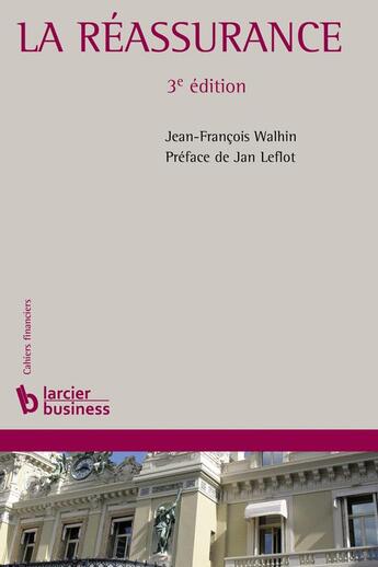 Couverture du livre « La réassurance (3e édition) » de Jean-Francois Walhin aux éditions Larcier