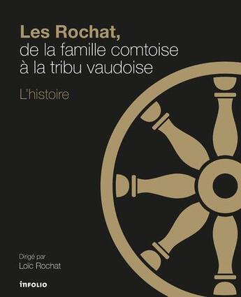 Couverture du livre « Les rochat, de la famille comtoise a la tribu vaudoise - l'histoire » de Frangniere/Carnal aux éditions Infolio