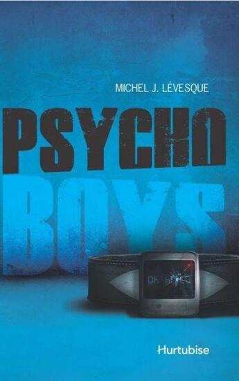 Couverture du livre « Vilains t.1 ; psycho boys » de Michel J. Levesque aux éditions Hurtubise