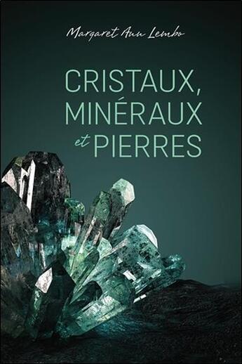 Couverture du livre « Cristaux, minéraux et pierres » de Margaret Ann Lembo aux éditions Ada