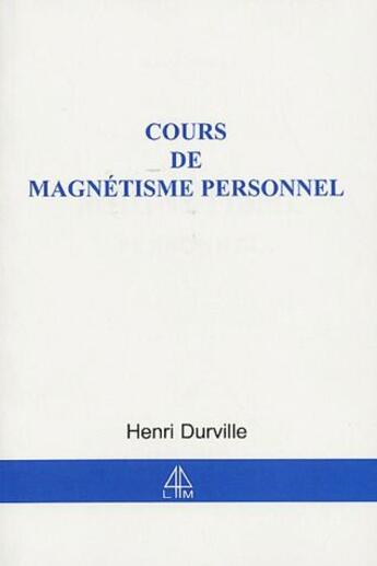 Couverture du livre « Cours de magnétisme personnel » de Henri Durville aux éditions Librairie Du Magnetisme