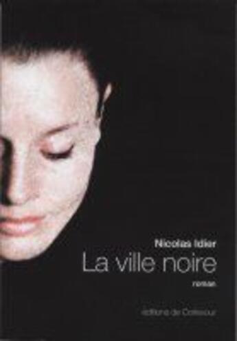 Couverture du livre « La ville noire » de Nicolas Idier aux éditions Corlevour