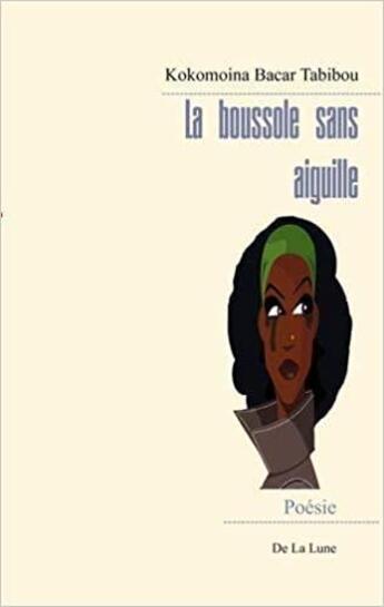 Couverture du livre « La boussole sans aiguille » de Tabibou Kokomoina Bacar aux éditions Books On Demand