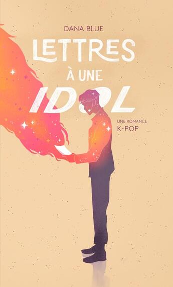 Couverture du livre « Lettres à une IDOL » de Dana Blue aux éditions Robert Laffont