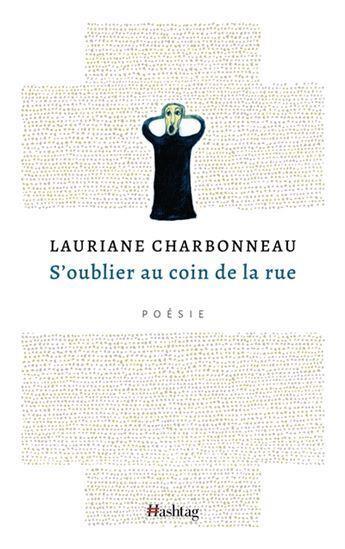 Couverture du livre « S'oublier au coin de la rue » de Charbonneau Lauriane aux éditions Hashtag