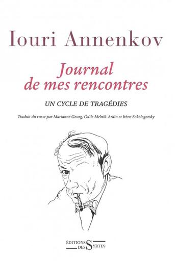 Couverture du livre « Journal de mes rencontres ; un cycle de tragédies » de Iouri Annenkov aux éditions Syrtes