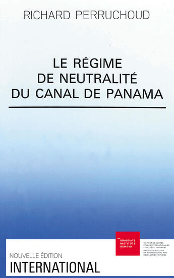 Couverture du livre « Le regime de neutralite du canal de panama » de Perruchoud Richard aux éditions Graduate Institute Publications